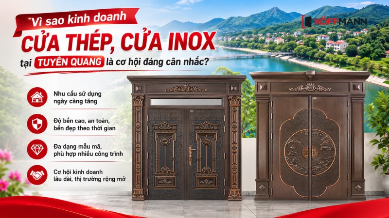 vi sao kinh doanh cua thep cua inox tai tuyen quang la co hoi dang can nhac