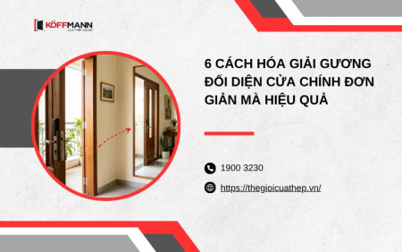 6 Cách hóa giải gương đối diện cửa chính đơn giản mà hiệu quả