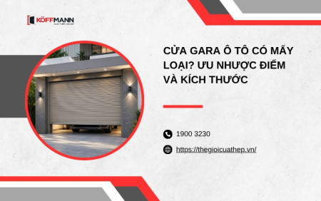Cửa gara ô tô có mấy loại? Ưu nhược điểm và kích thước