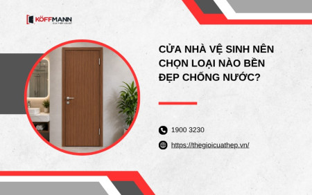 Cửa nhà vệ sinh nên chọn loại nào bền đẹp chống nước?