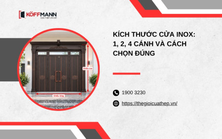 Kích thước cửa Inox: 1, 2, 4 cánh và cách chọn đúng