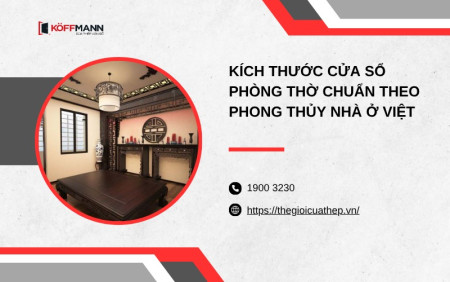 Kích thước cửa sổ phòng thờ chuẩn theo phong thủy nhà ở Việt
