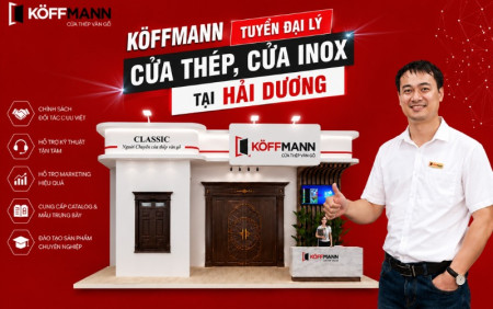 Làm Đại Lý Cửa Thép, Cửa Inox Tại Hải Dương Cùng Koffmann