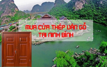 Địa chỉ bán cửa thép vân gỗ tại Ninh Bình uy tín, giá tốt