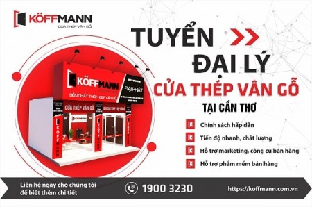 Koffmann tuyển đại lý phân phối cửa thép vân gỗ tại Cần Thơ