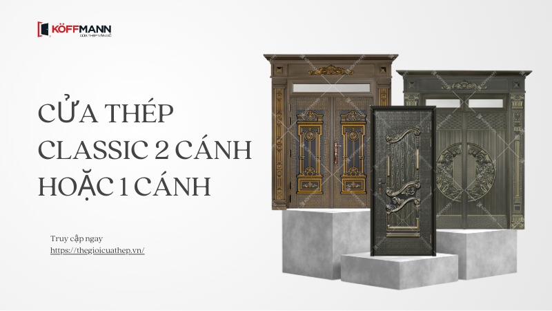 cua thep classic 2 canh hoac 1 canh cho biet thu